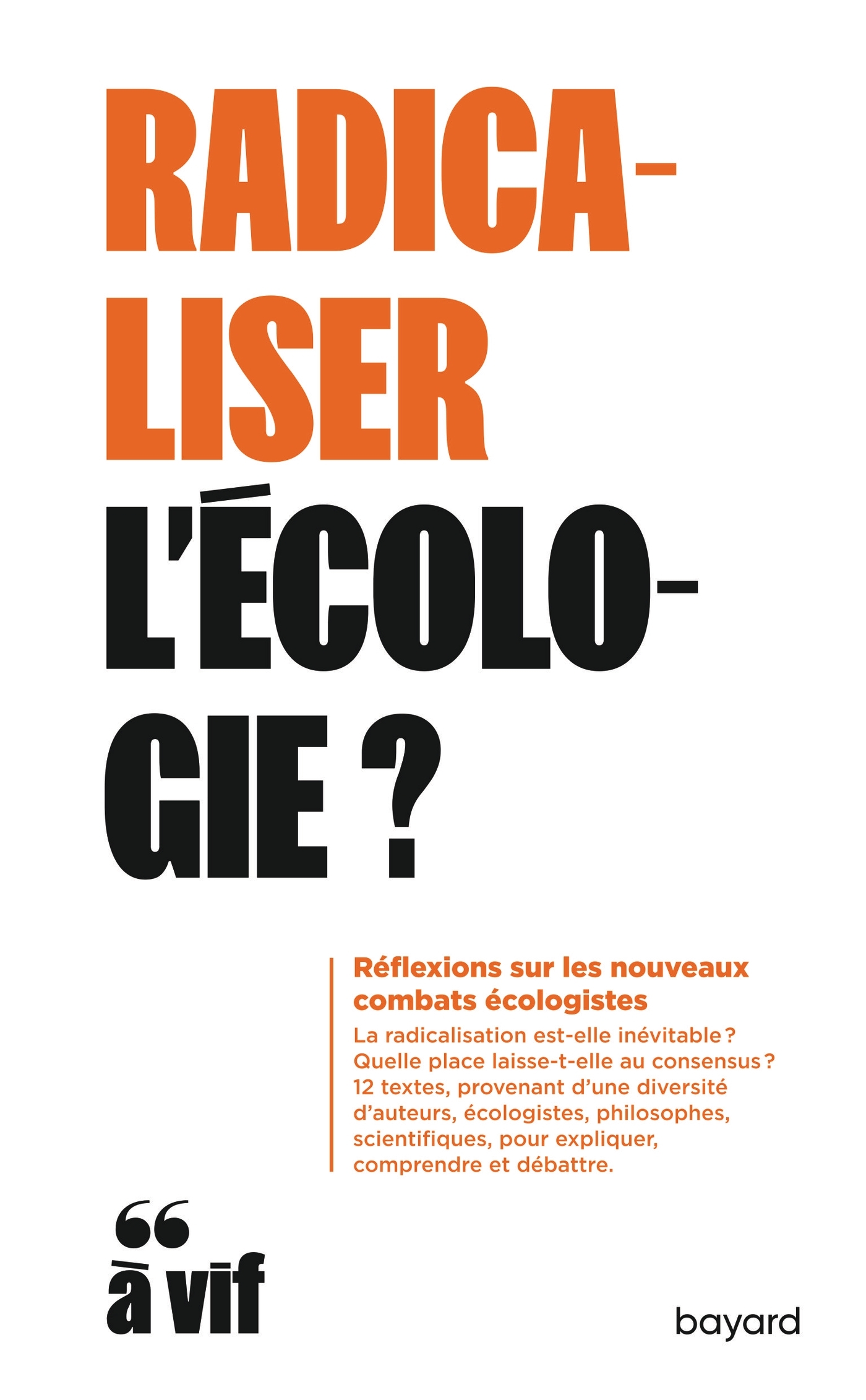 Radicaliser l'écologie? -   - BAYARD ADULTE