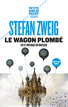 Le Wagon plombé - Stefan Zweig, Sabine Dullin, Olivier Mannoni - PAYOT