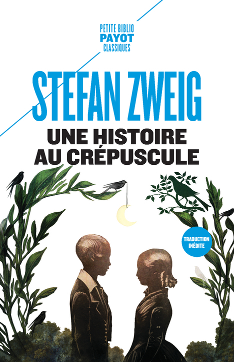 Une histoire au crépuscule - Stefan Zweig, Rose Labourie, Olivier Mannoni - PAYOT