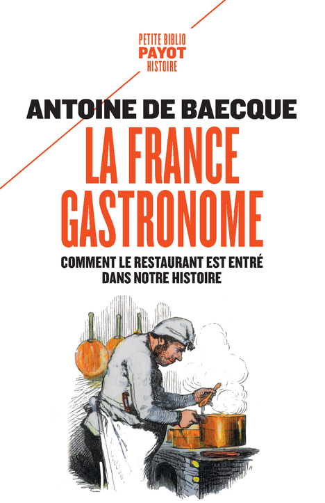 La France gastronome - Antoine de Baecque - PAYOT