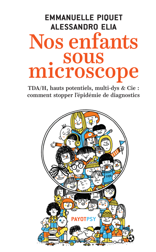 Nos enfants sous microscope - Alessandro Elia, Emmanuelle Piquet - PAYOT