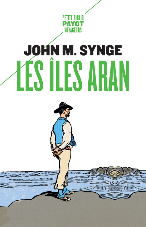 Les îles Aran - John M. Synge, Pierre Leyris - PAYOT