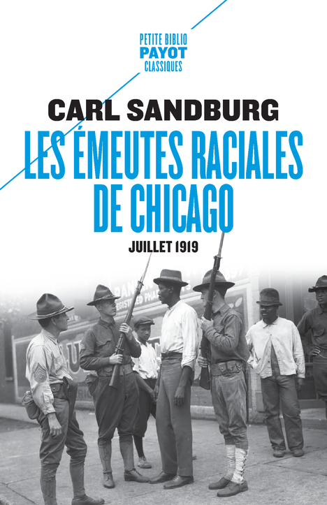 Les émeutes raciales de Chicago - Carl Sandburg, Christophe Granger, Morgane Saysana - PAYOT