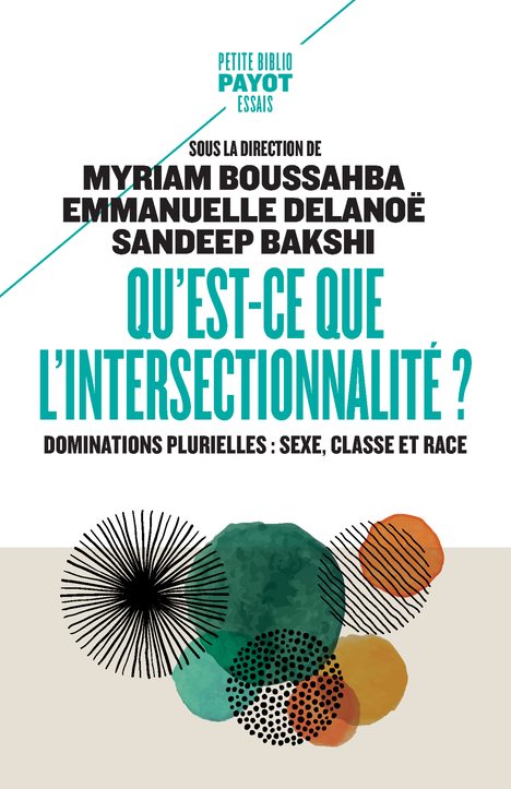 Qu'est-ce que l'intersectionnalité ? - Kimberlé Crenshaw, Sandeep Bakshi, Emmanuelle Delanoe, Myriam Boussahba - PAYOT