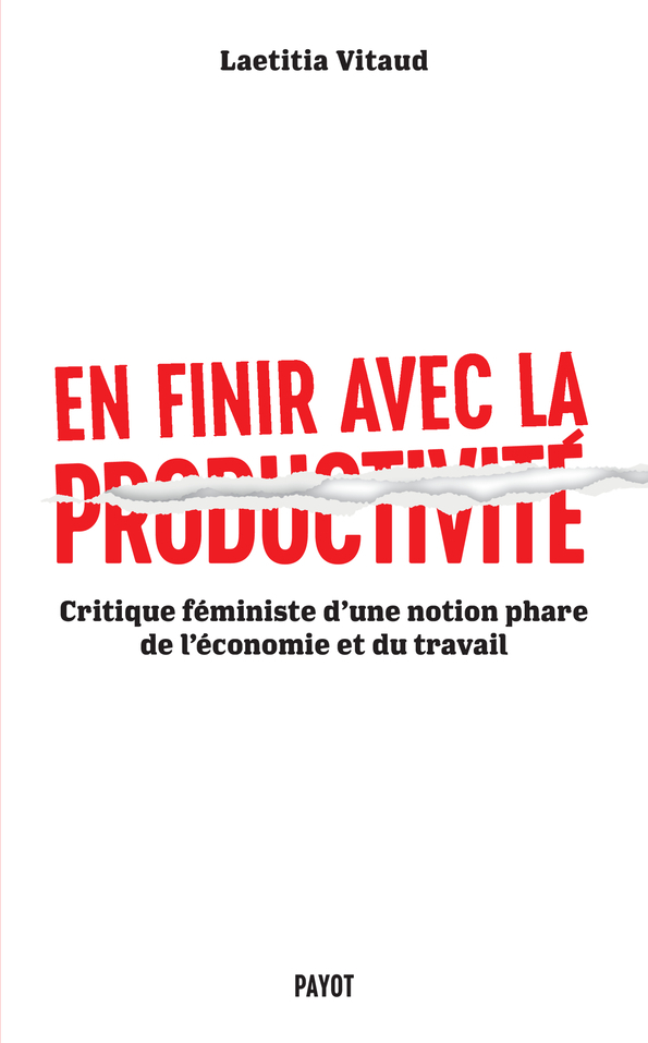 En finir avec la productivité - Laetitia Vitaud - PAYOT