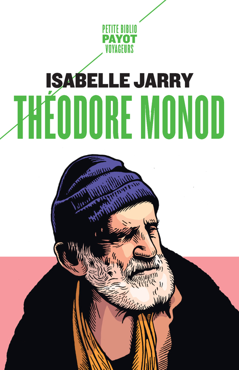Théodore Monod - Isabelle Jarry - PAYOT