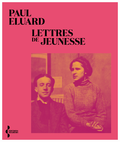 Lettres de jeunesse - Paul Eluard, Robert D. Valette, Jean-Pierre Siméon - SEGHERS Lettres de jeunesse - Paul Eluard, Robert D. Valette, Jean-Pierre Siméon - SEGHERS