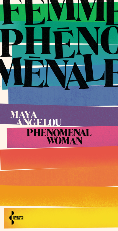 Femme phénoménale - Phenomenal woman - Maya Angelou, Elizabeth Catlett, Santiago Artozqui, Vahram Muratyan - SEGHERS