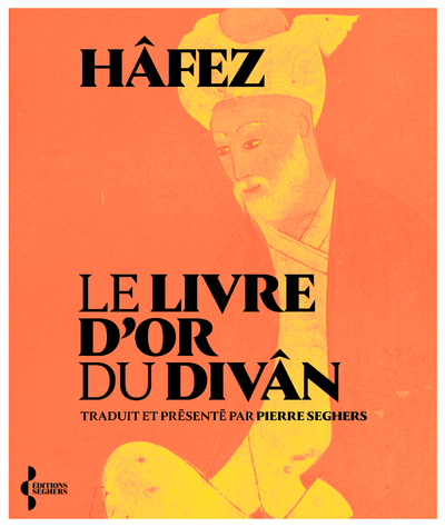 Le Livre d'or du Divân - Pierre Seghers, Hafez Hafez,  Hafez - SEGHERS