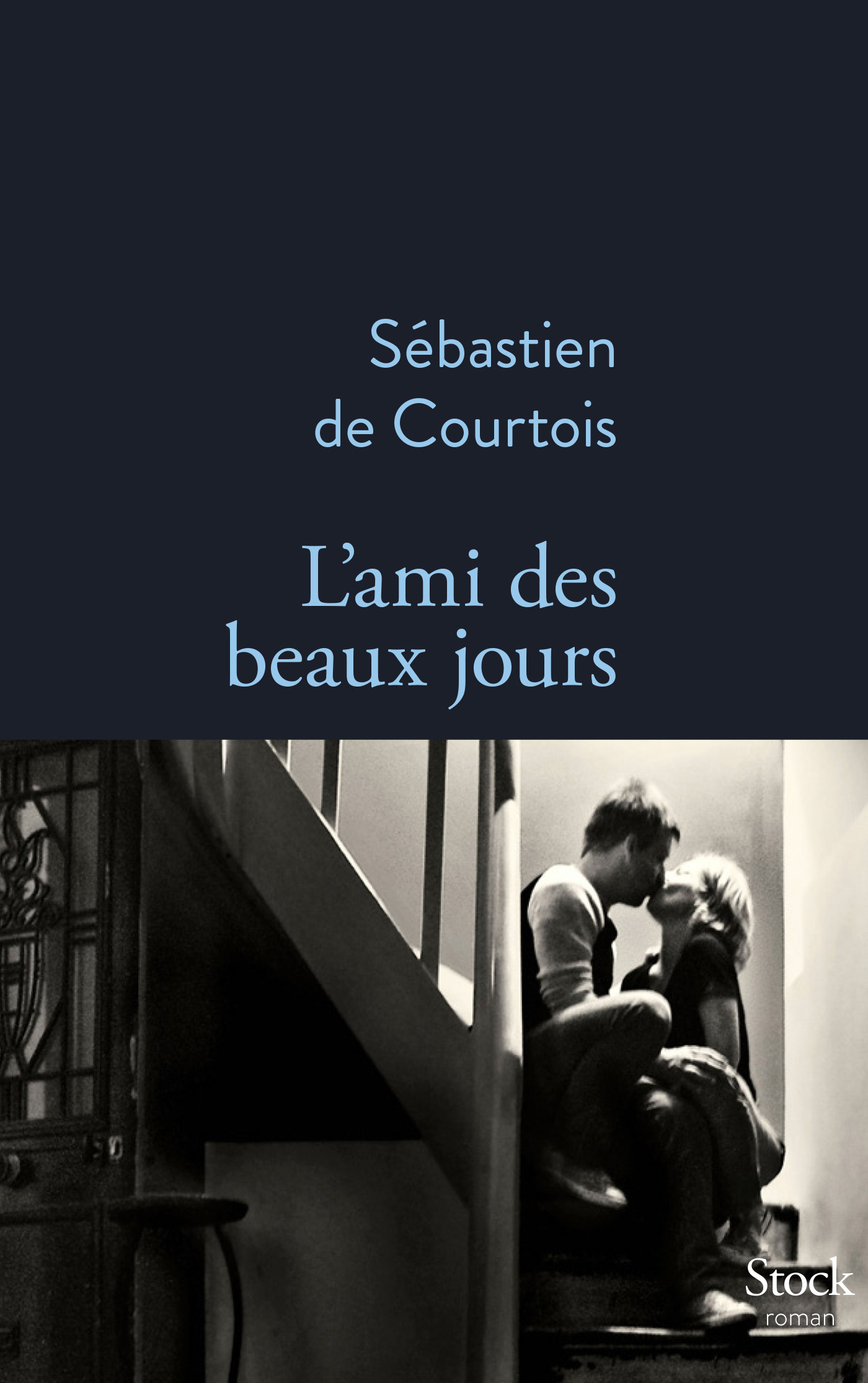 L'ami des beaux jours - Sébastien Courtois - STOCK