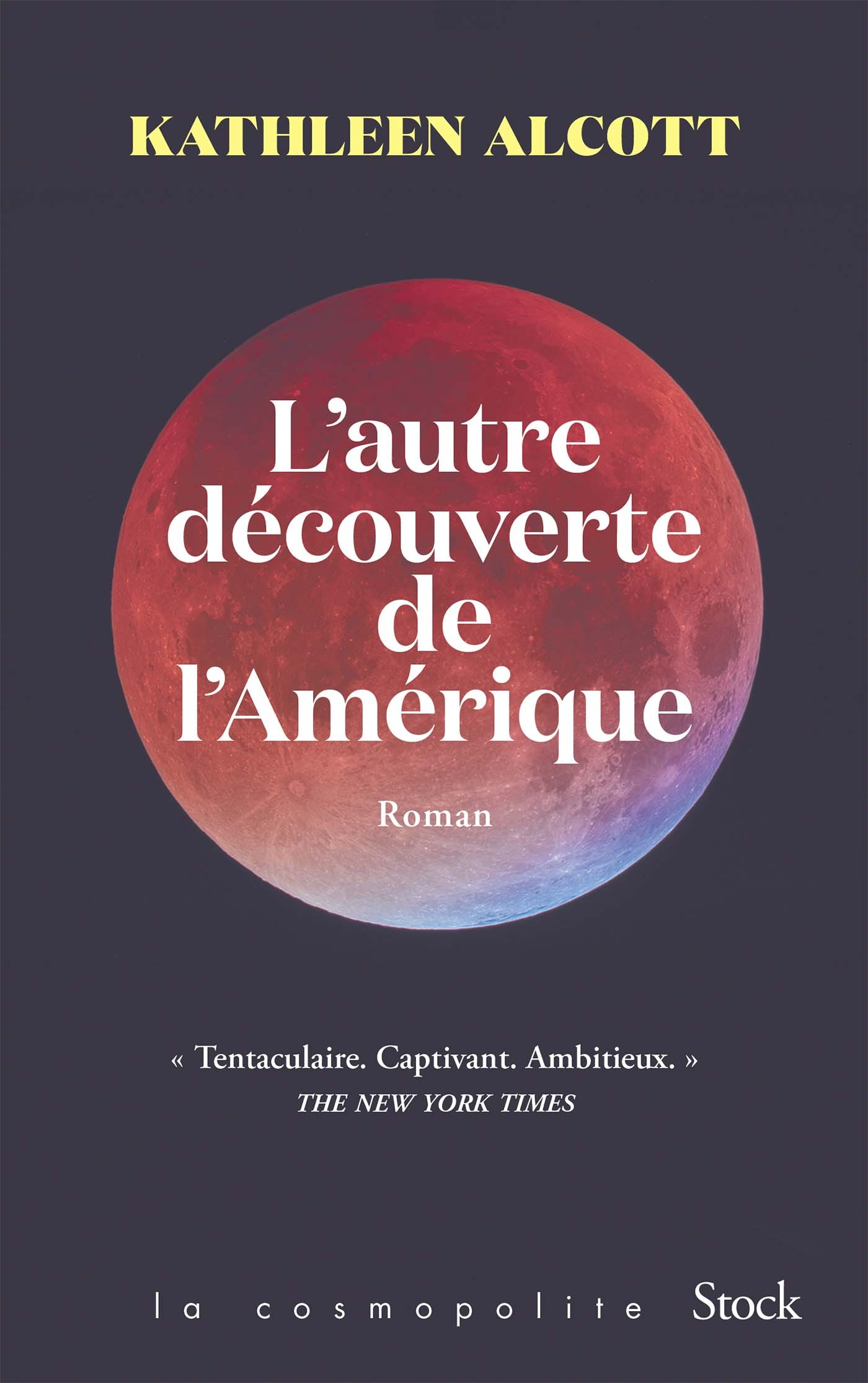 L'autre découverte de l'Amérique - Kathleen Alcott - STOCK