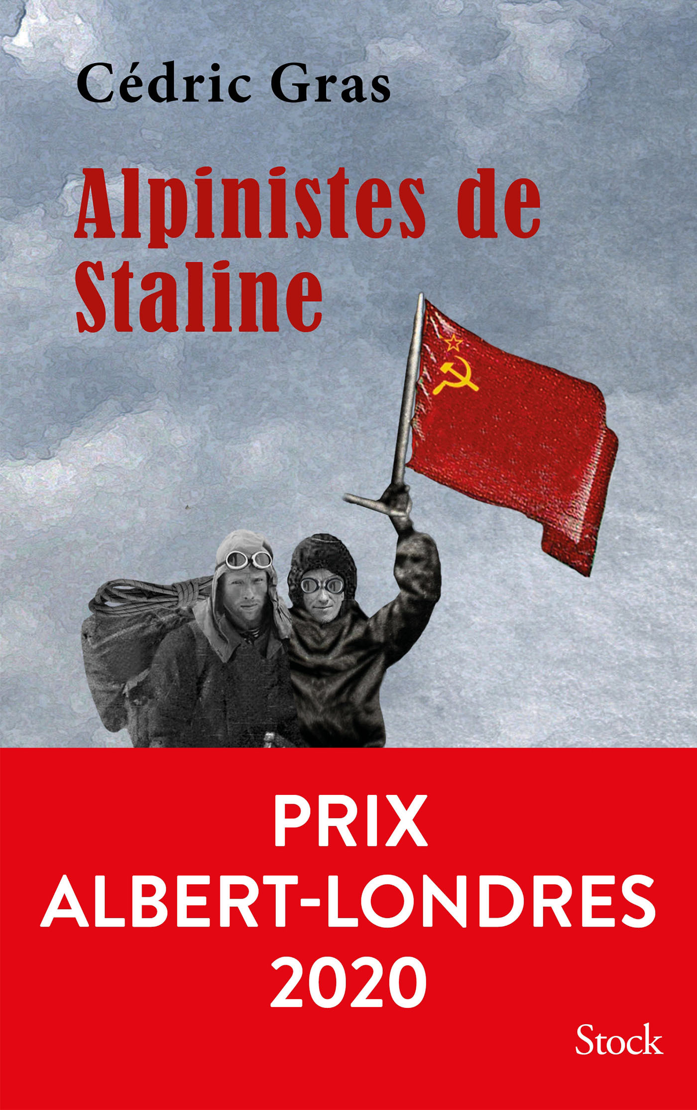 Alpinistes de Staline PRIX ALBERT LONDRES - Cédric Gras - STOCK