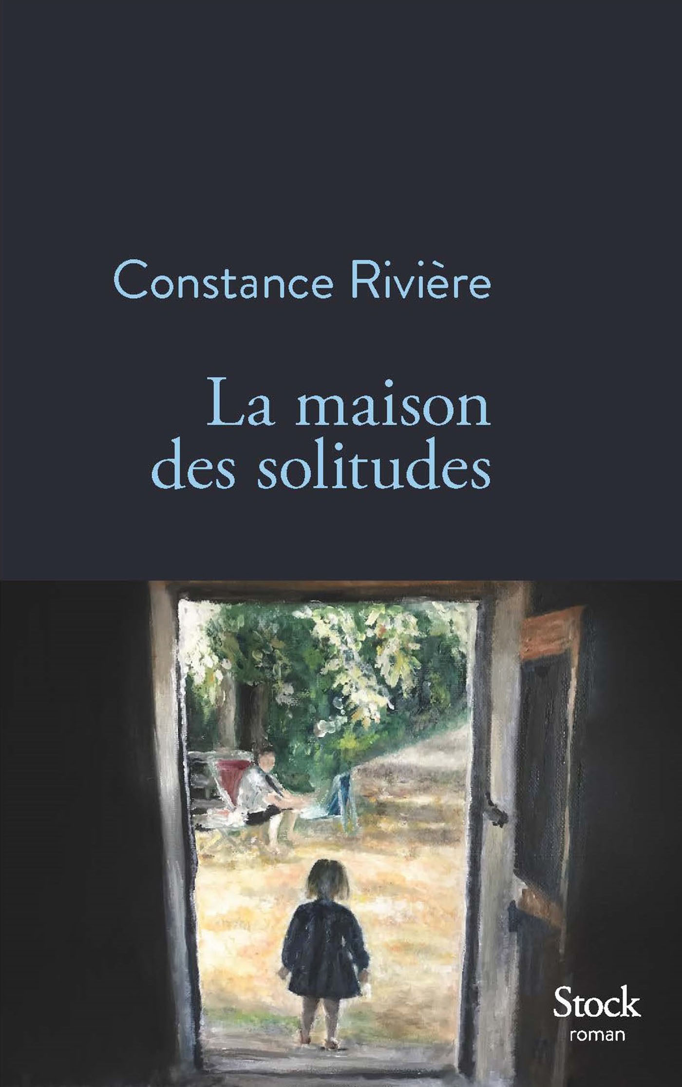 La maison des solitudes - Constance Rivière - STOCK