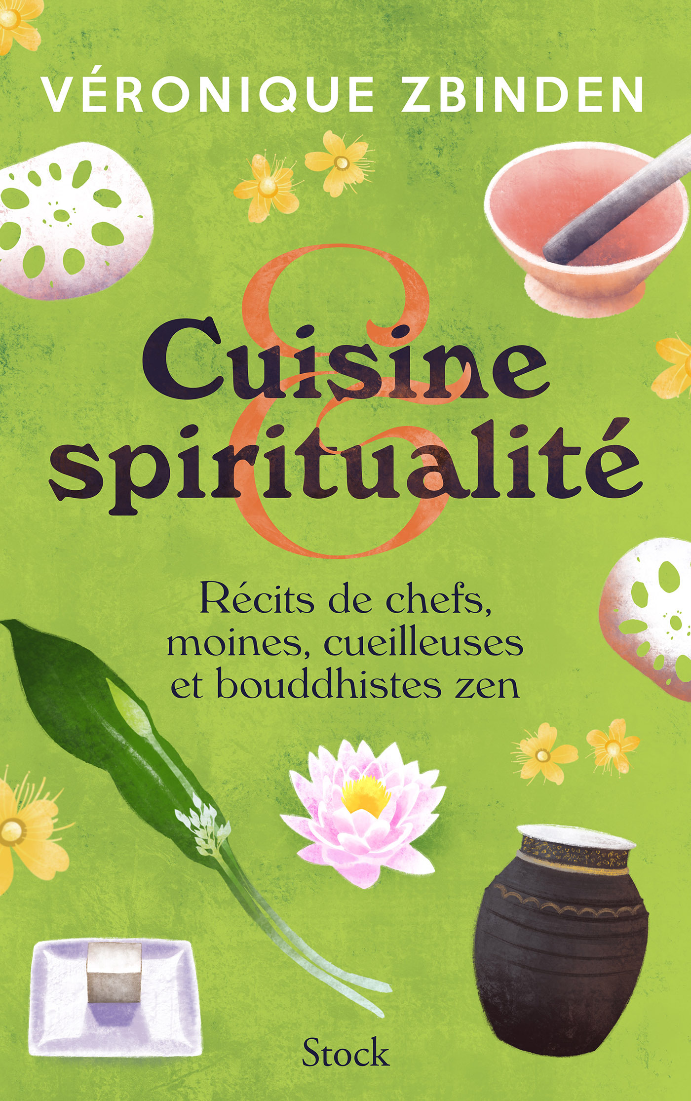 Cuisine et spiritualité - Véronique Zbinden - STOCK