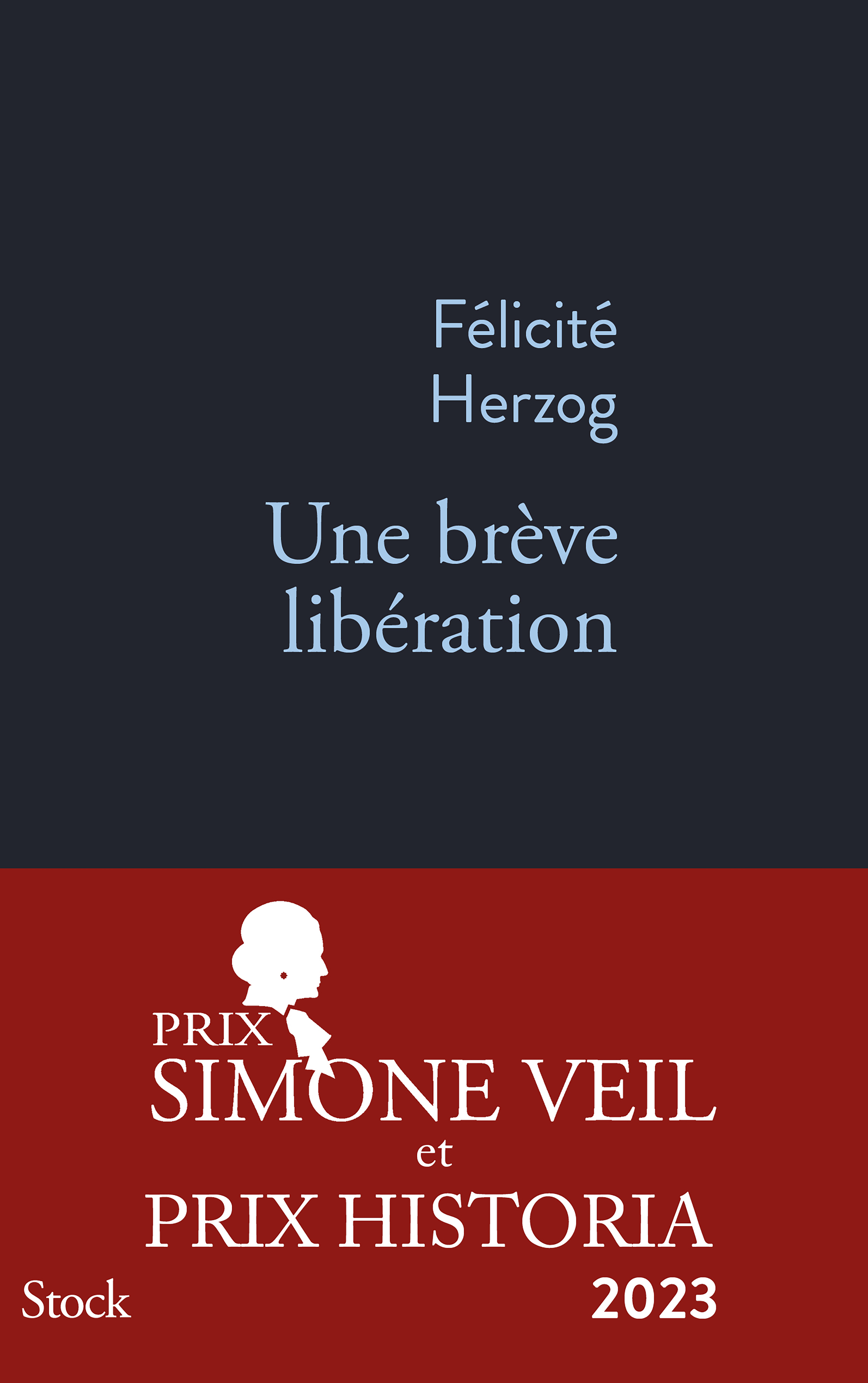 Une brève libération PRIX SIMONE VEIL 2023 - Félicité Herzog - STOCK