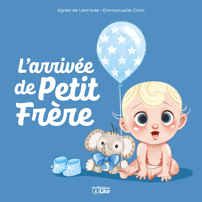 PETIT FRERE L'ARRIVEE DE PETIT - Agnès de Lestrade, Emmanuelle Colin - LITO