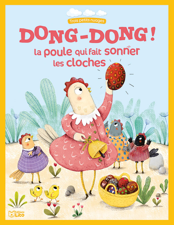 Dong dong ! La poule qui fait sonner les cloches - Agnès Bertron-Martin, Céline Chevrel - LITO