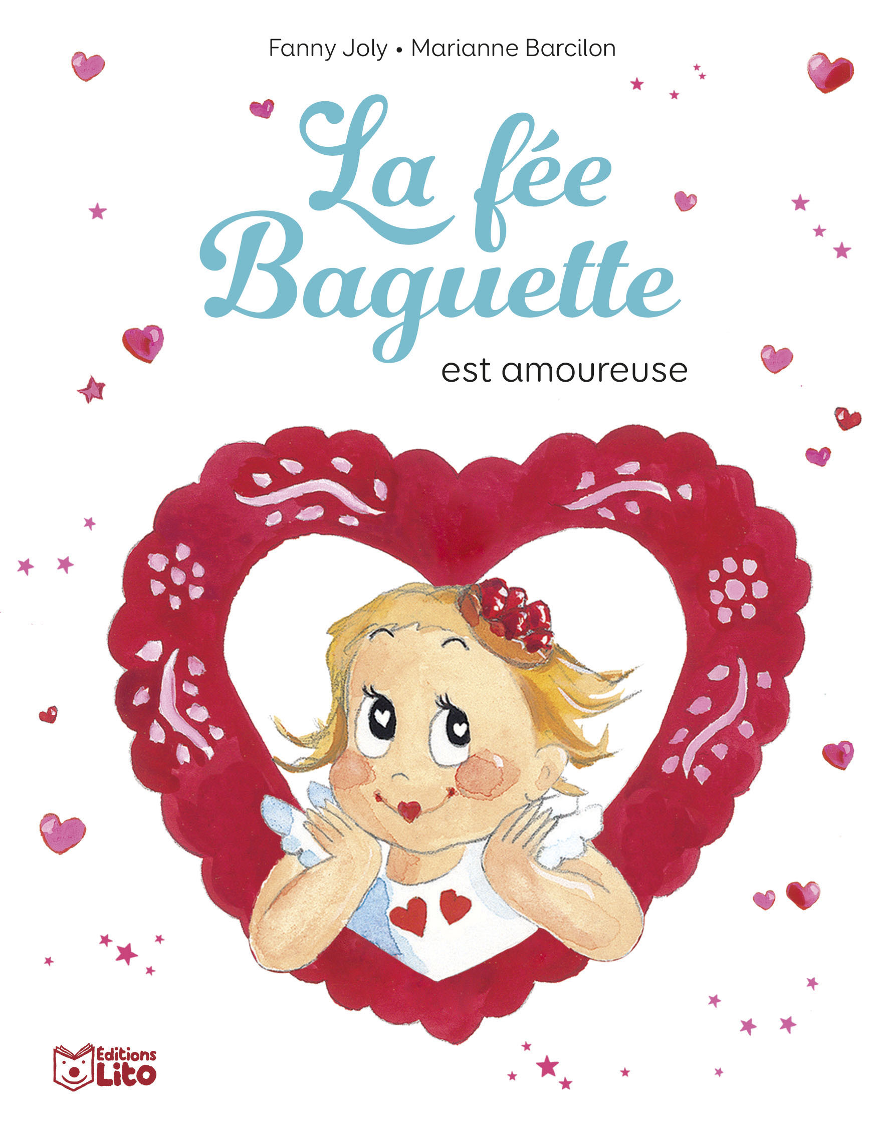 LA FEE BAGUETTE EST AMOUREUSE - Fanny Joly, Marianne Barcilon - LITO