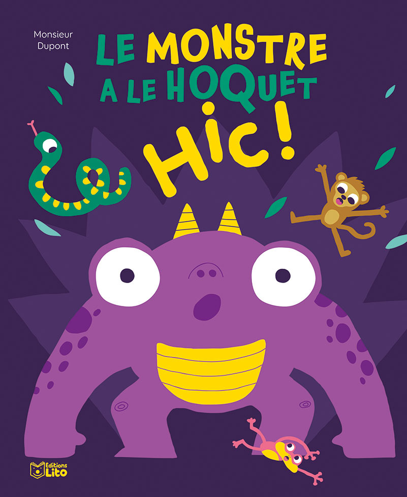 Le monstre a le hoquet, hic ! -  Monsieur Dupont - LITO