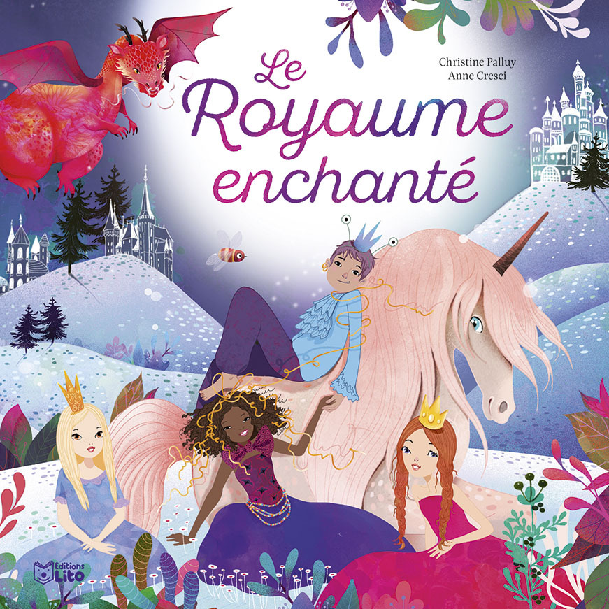 LE ROYAUME ENCHANTE - Christine Palluy, Anne Cresci - LITO