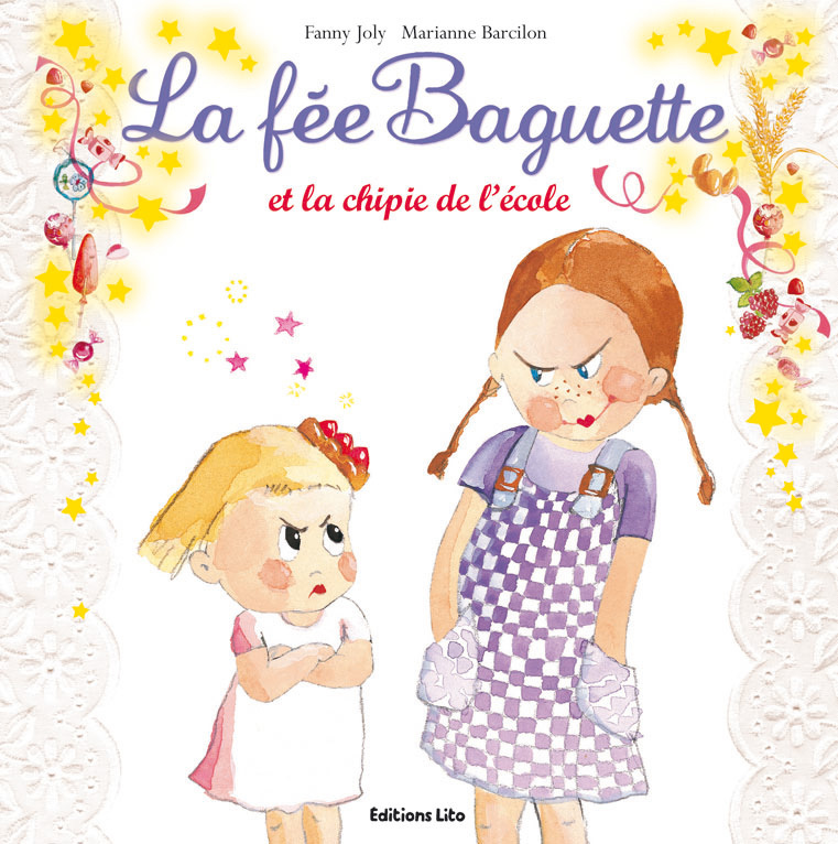 La fée Baguette et la chipie de l'école - Fanny Joly, Marianne Barcilon - LITO