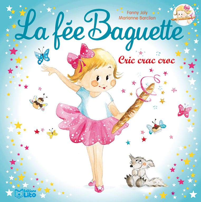 LA FEE BAGUETTE CRIC CRAC CROC - Fanny Joly, Marianne Barcilon - LITO