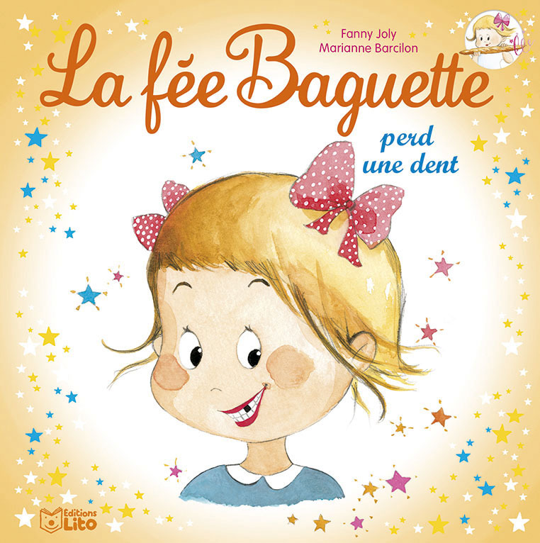 La fée Baguette perd une dent - Fanny Joly, Marianne Barcilon - LITO