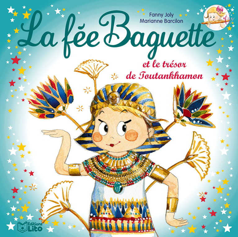 LA FEE BAGUETTE ET TOUTANKHAMO - XXX - LITO