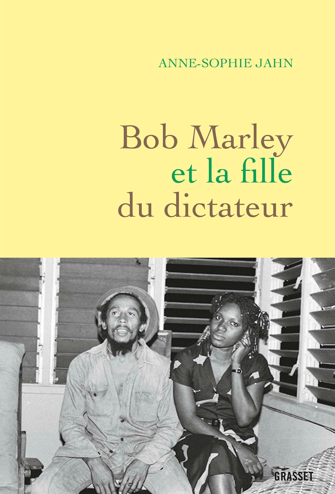 Bob Marley et la fille du dictateur - Anne-Sophie Jahn - GRASSET