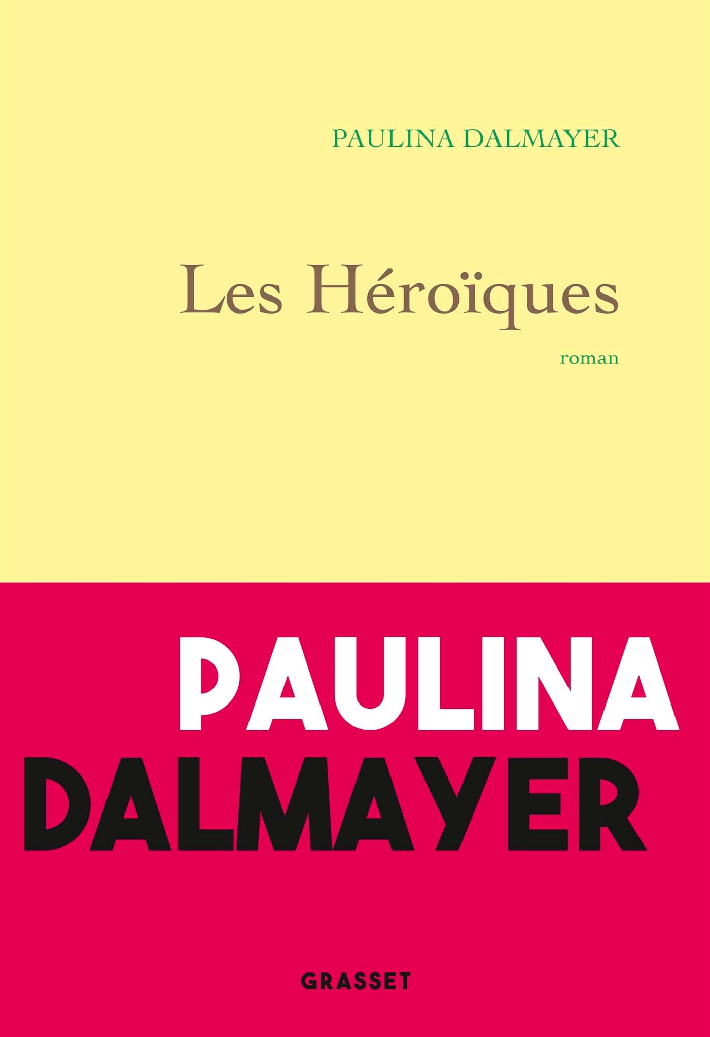 Les héroïques - Paulina Dalmayer - GRASSET