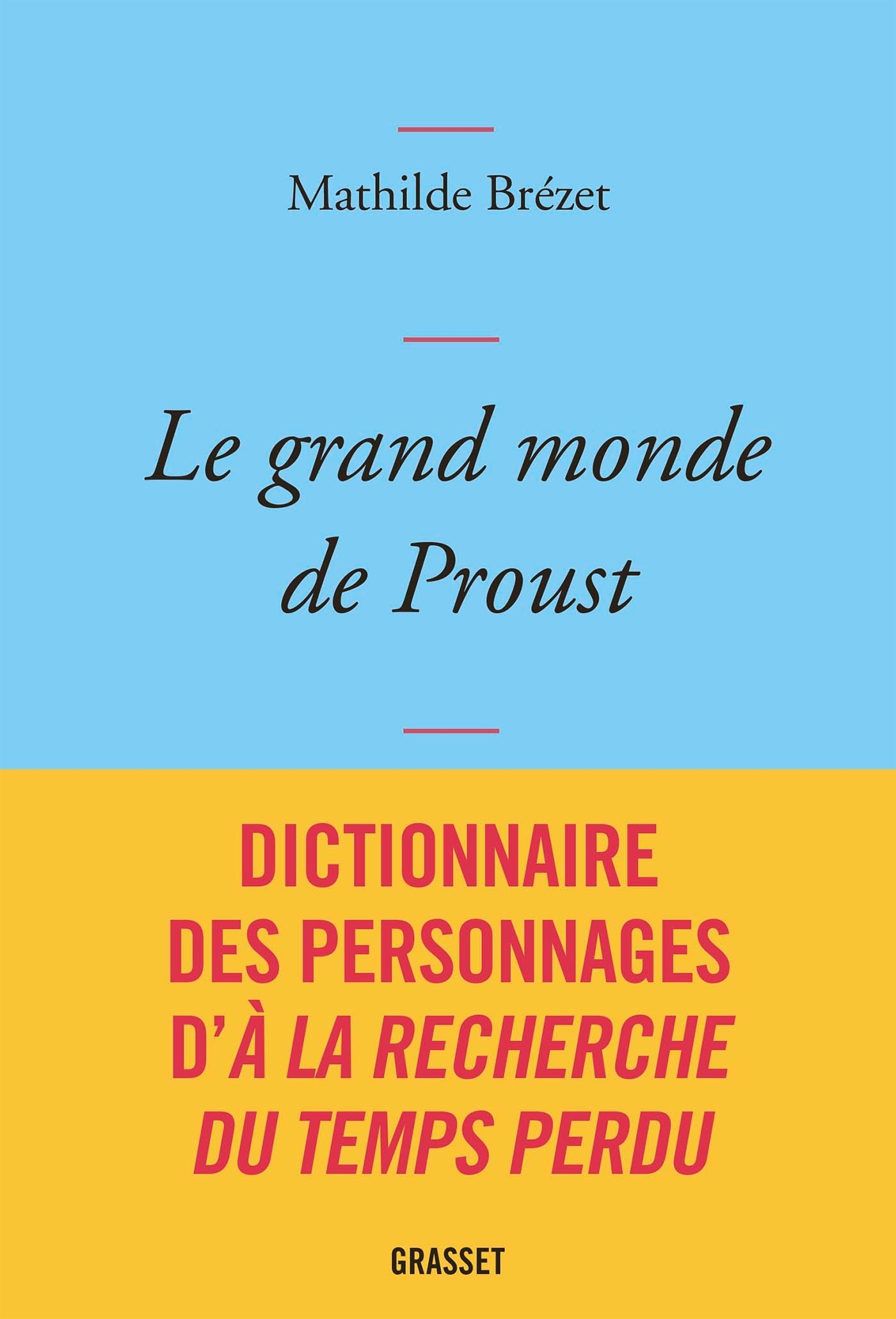 Le grand monde de Proust - Mathilde Brézet - GRASSET