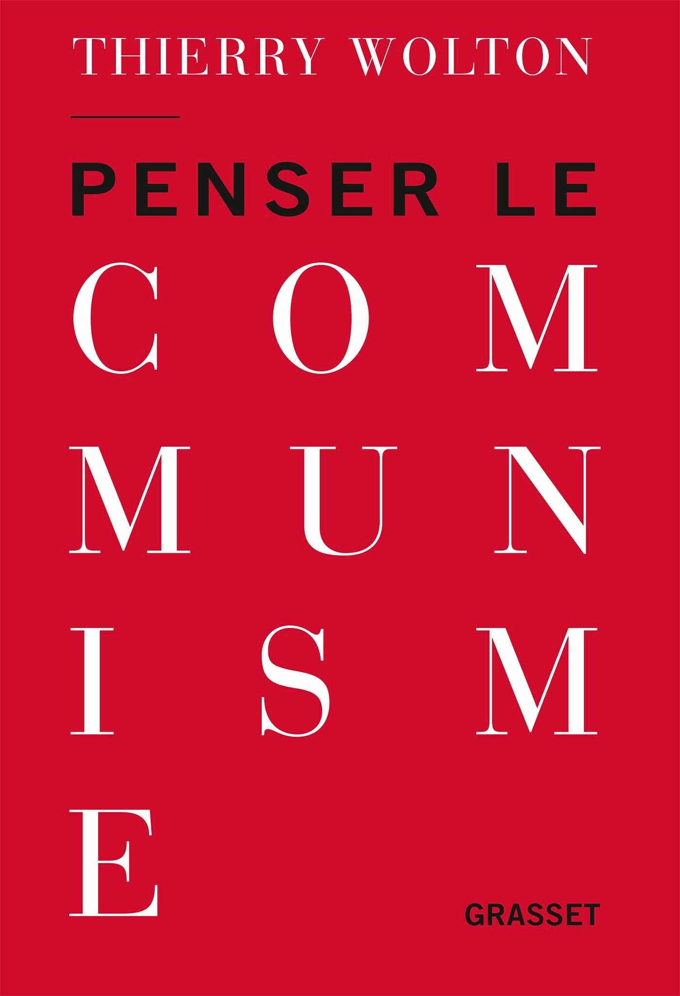 Penser le communisme - Thierry Wolton - GRASSET