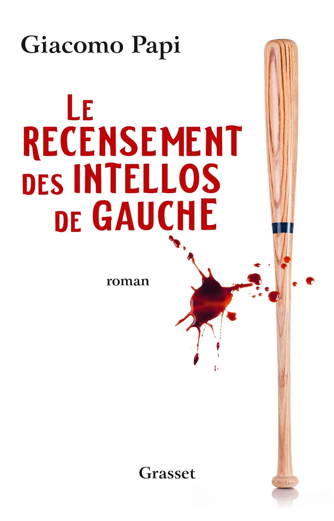 Le recensement des intellos de gauche - Giacomo Papi - GRASSET