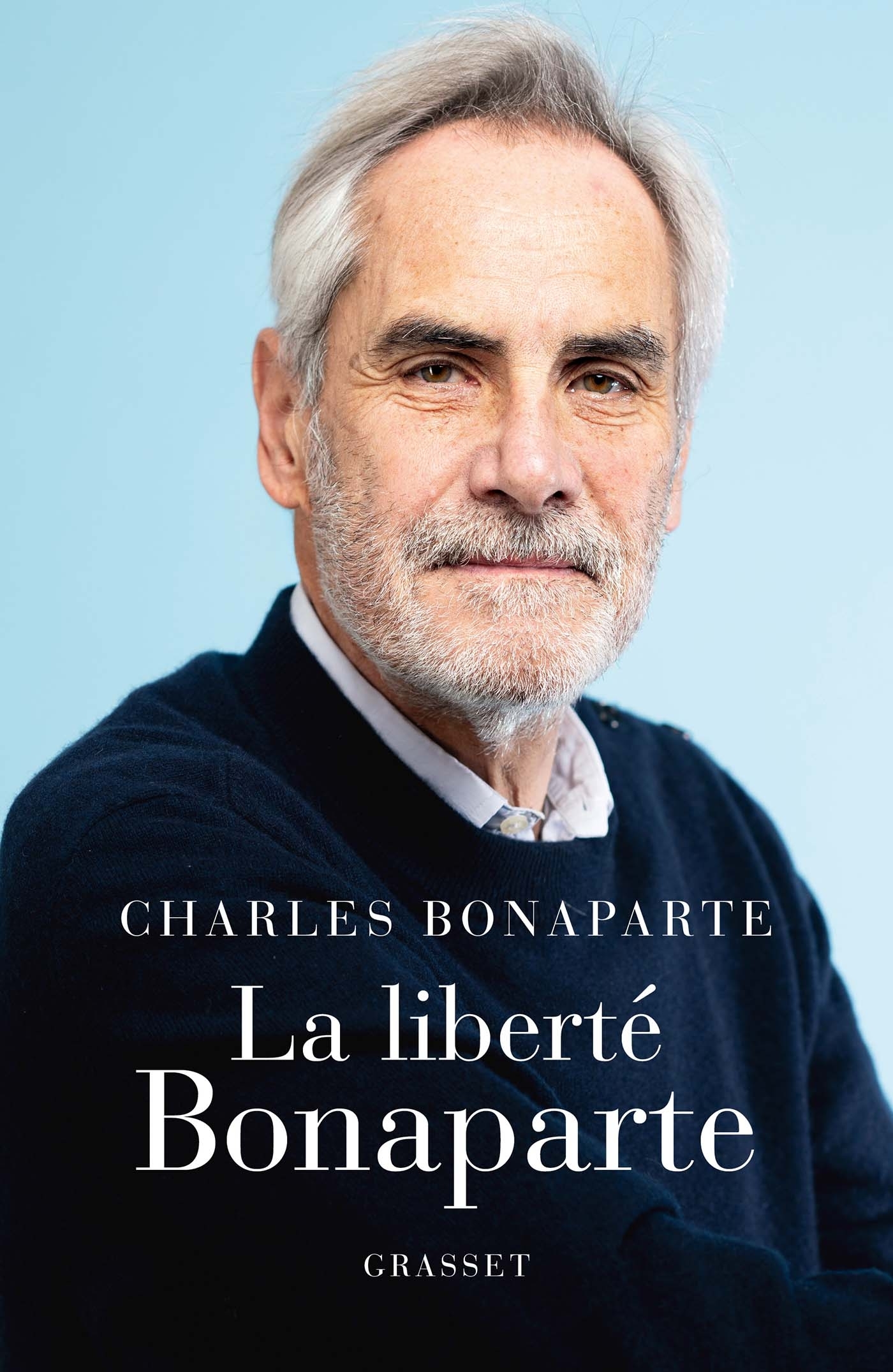 La Liberté Bonaparte - Charles Bonaparte - GRASSET