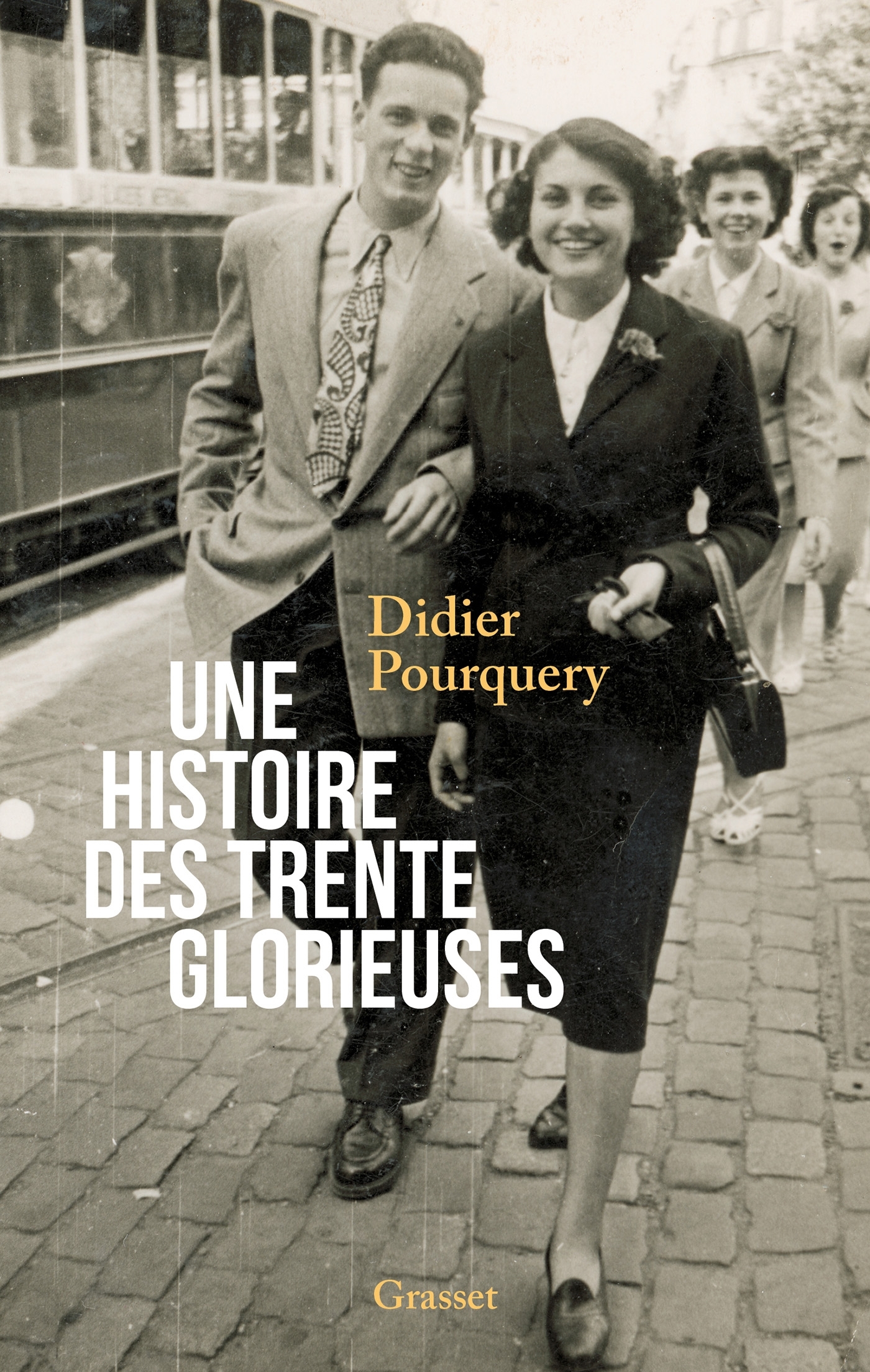 Une histoire des trente glorieuses - Didier Pourquery - GRASSET