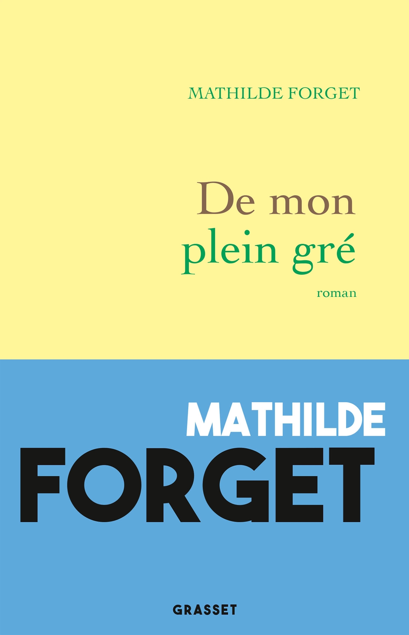 De mon plein gré - Mathilde Forget - GRASSET