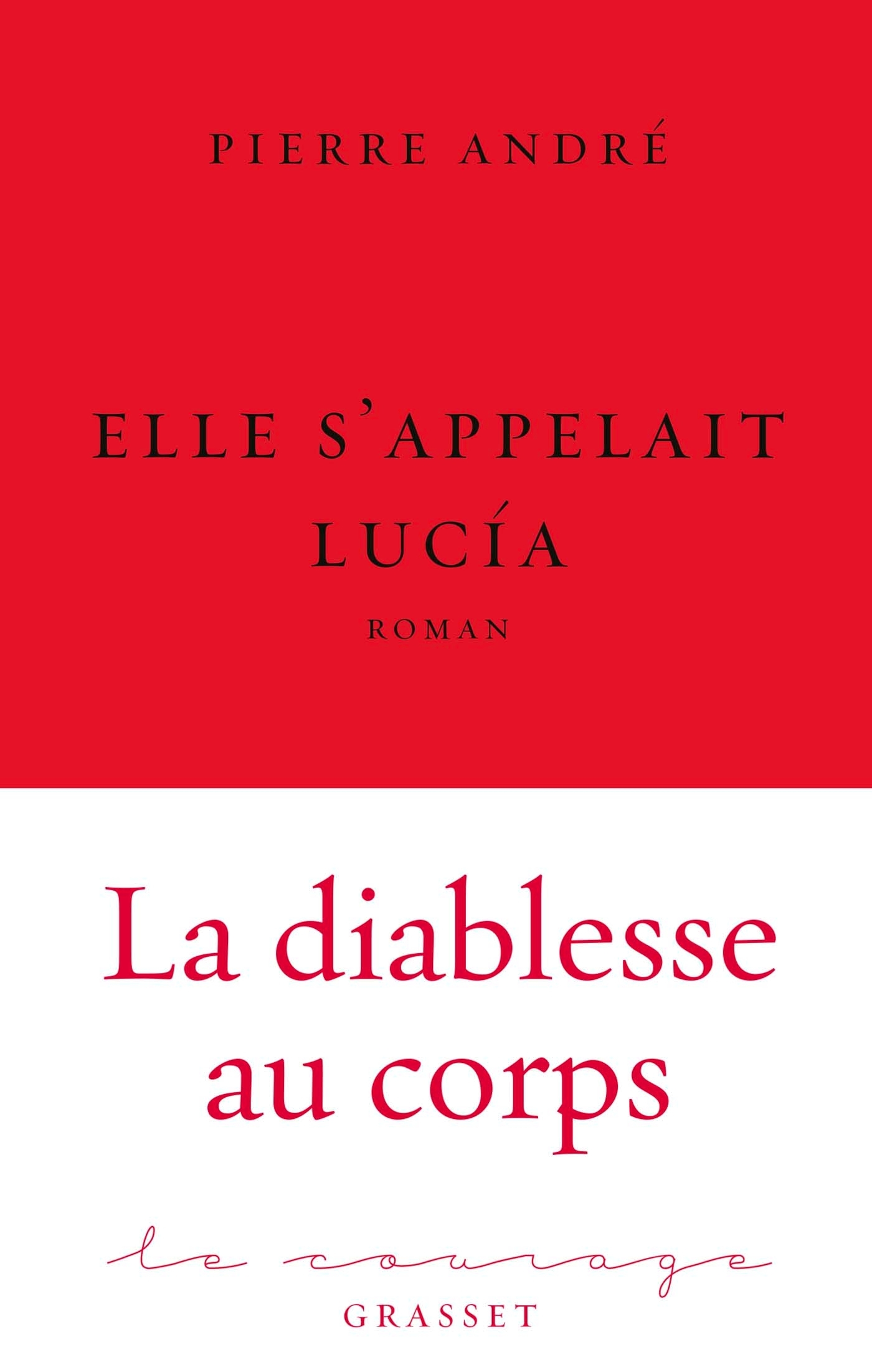 Elle s'appelait Lucía - Pierre André - GRASSET