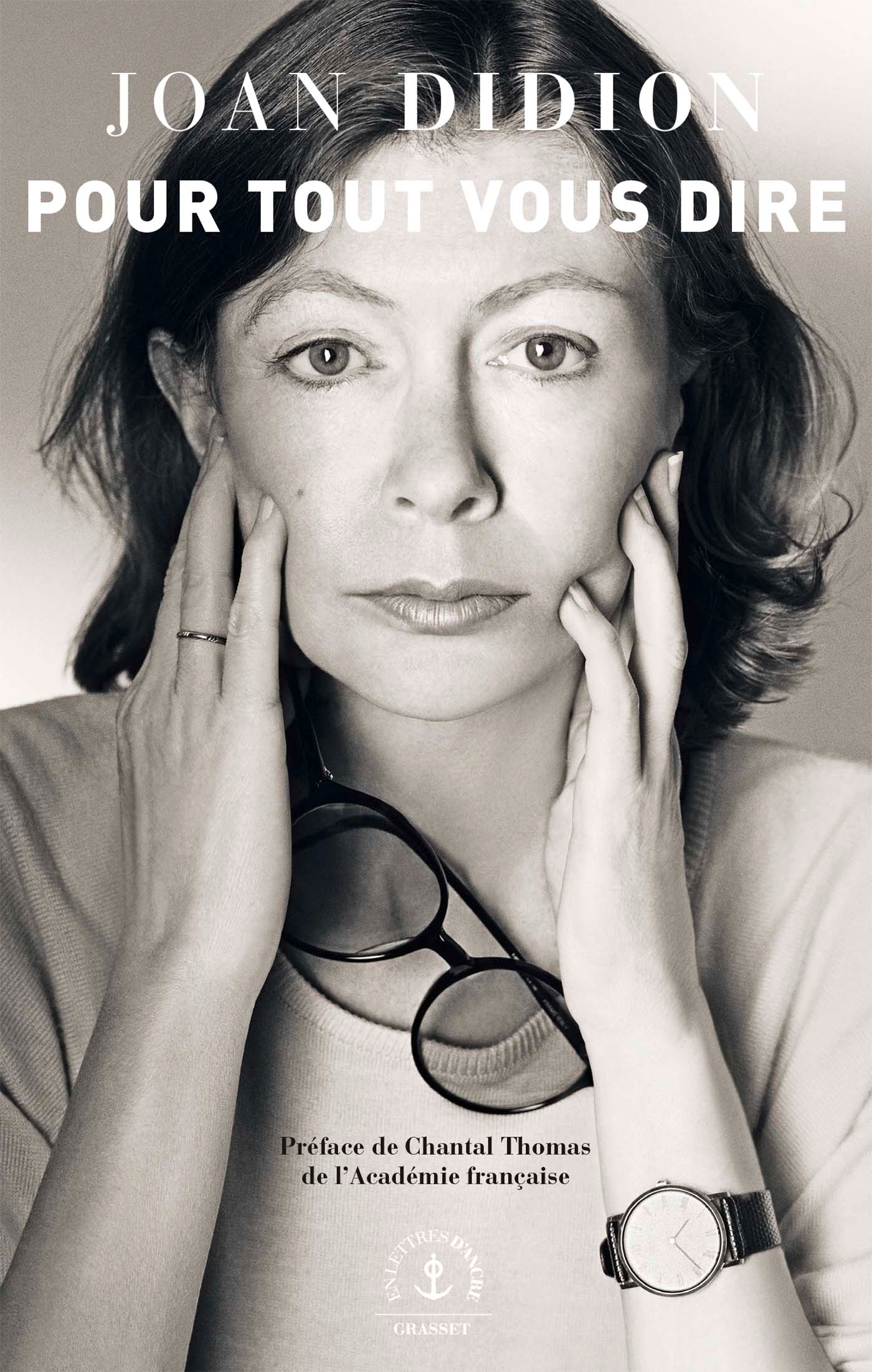 Pour tout vous dire - Joan Didion - GRASSET