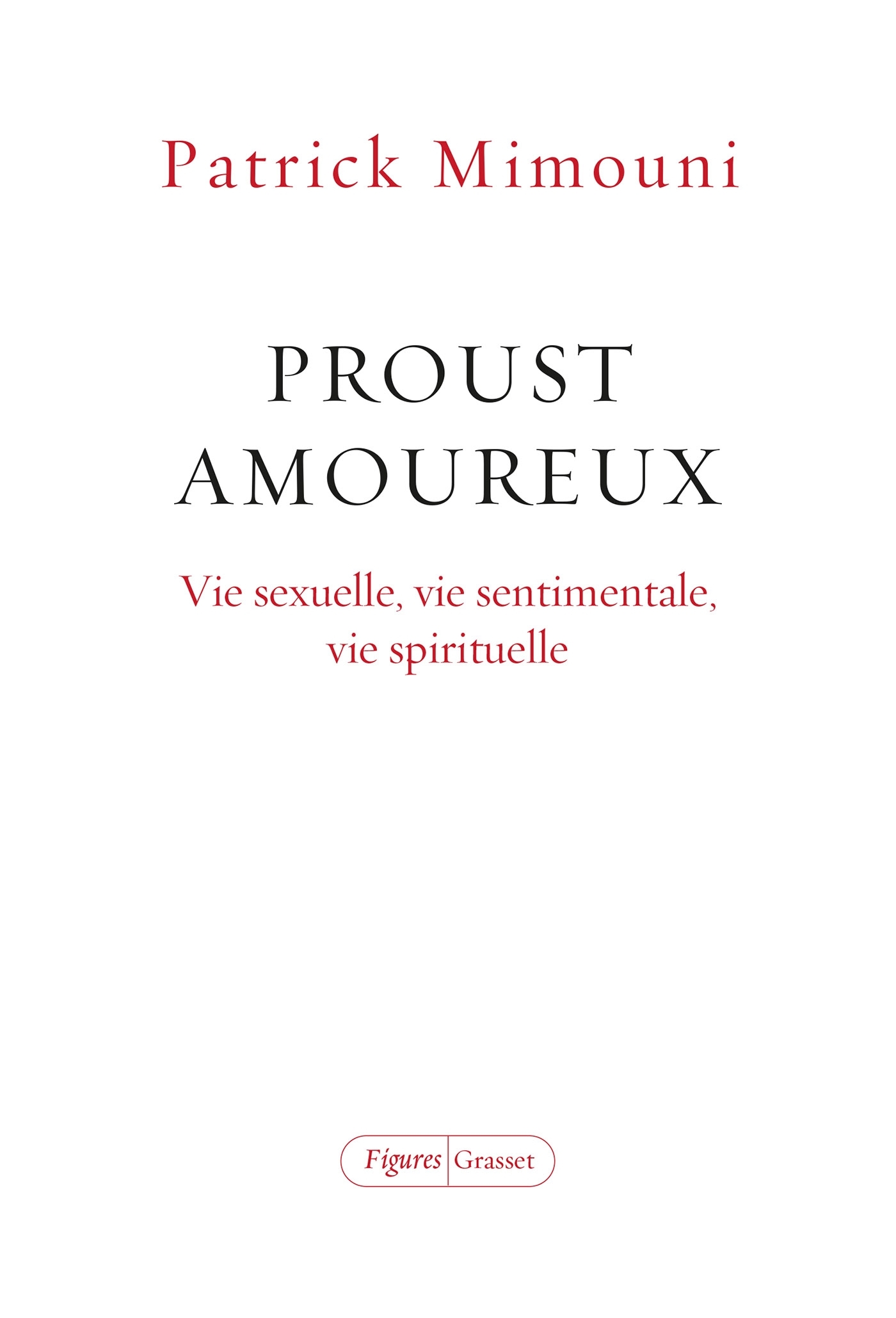 Proust amoureux - Patrick Mimouni - GRASSET