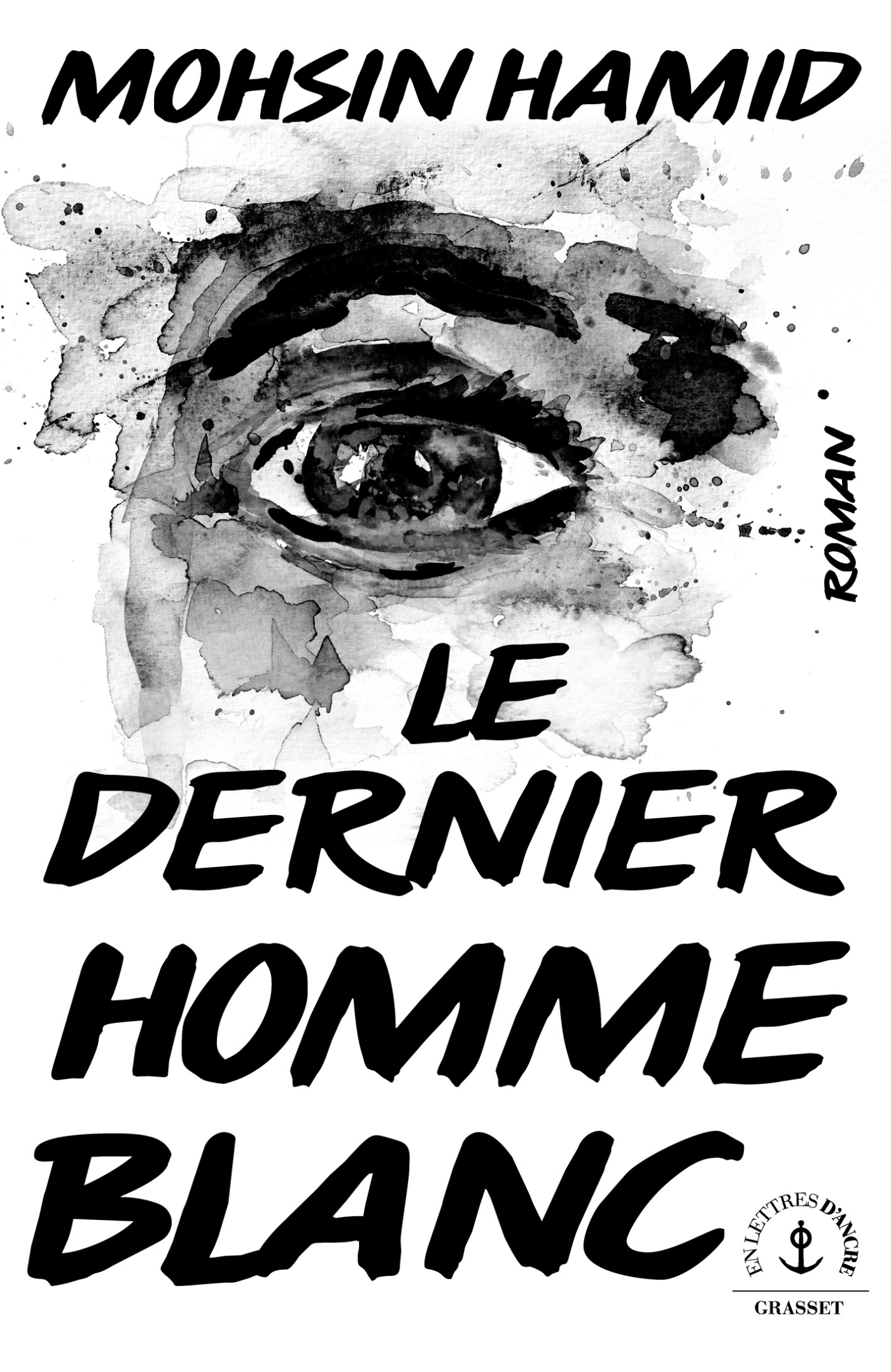 Le dernier homme blanc - Mohsin Hamid - GRASSET