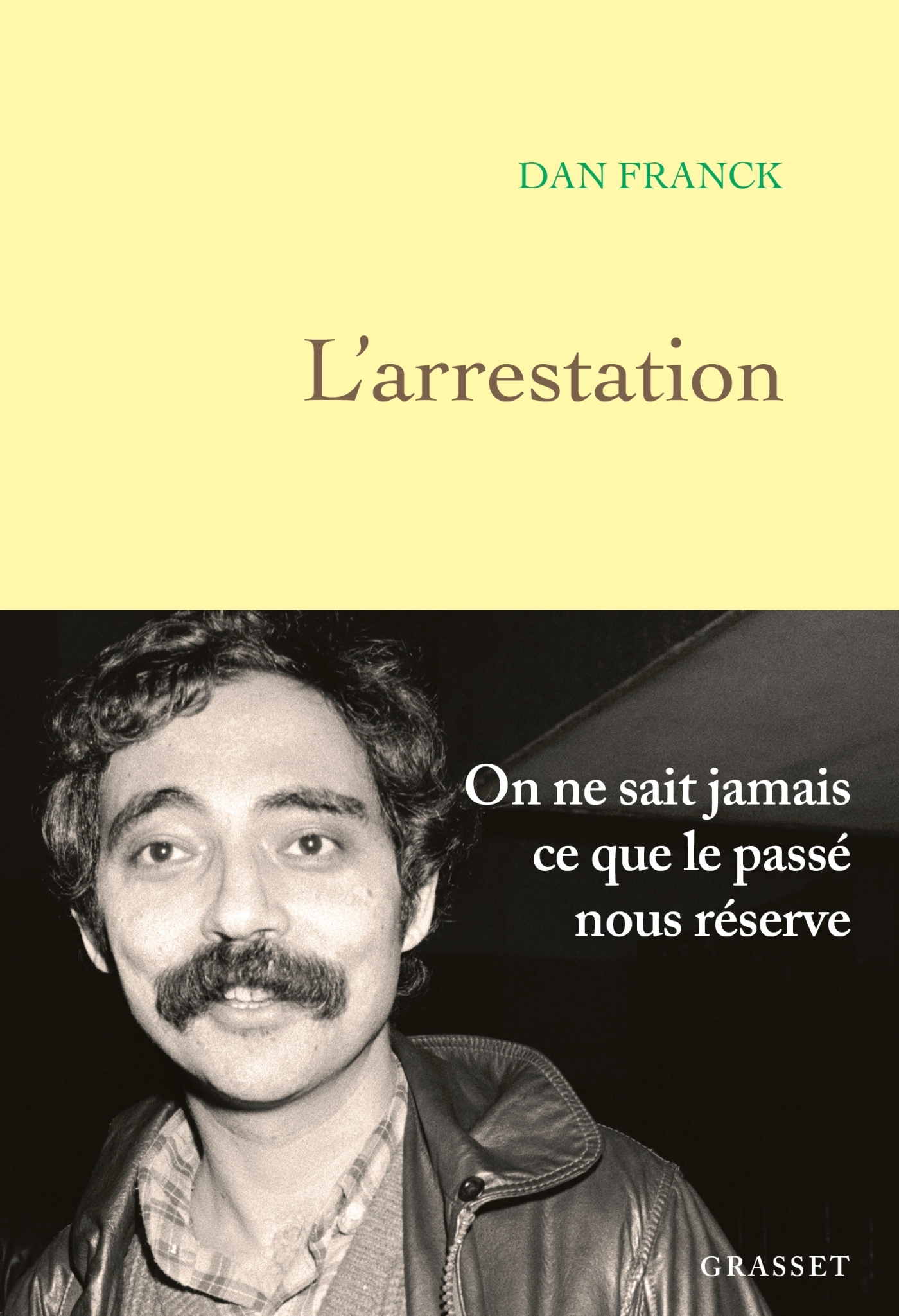 L'Arrestation - Dan Franck - GRASSET