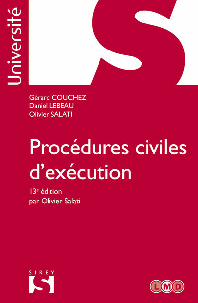 Procédures civiles d'exécution. 13e éd. - Gérard Couchez, Daniel Lebeau, Olivier Salati - SIREY