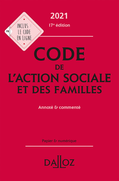 Code de l'action sociale et des familles 2021, annoté & commenté. 17e éd. - Collectif Collectif, Michel Borgetto, Robert Lafore, Armelle Mavoka-Isana - DALLOZ