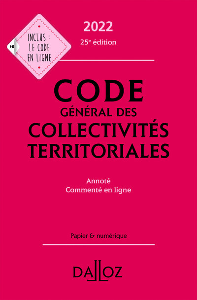 Code général des collectivités territoriales 2022 25ed - Annoté - Collectif Collectif - DALLOZ