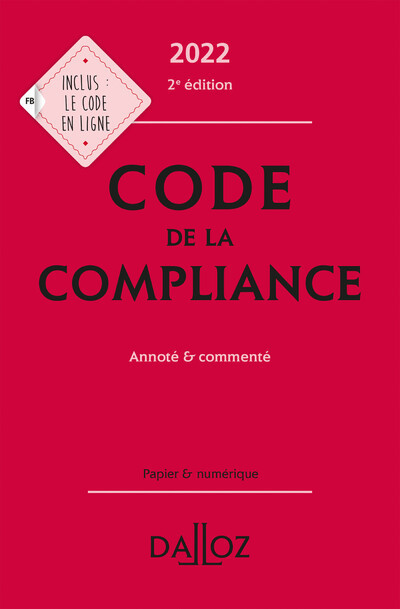 Code de la compliance 2022 2ed - Marie-Emma Boursier, William Feugère, Eric Chevrier - DALLOZ