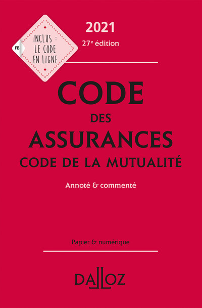 Code des assurances, code de la mutualité 2021, annoté et commenté. 27e éd. - Louis Perdrix - DALLOZ