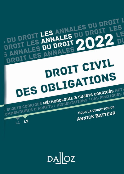 Annales Droit civil des obligations 2022 - Méthodologie & sujets corrigés - Annick Batteur - DALLOZ