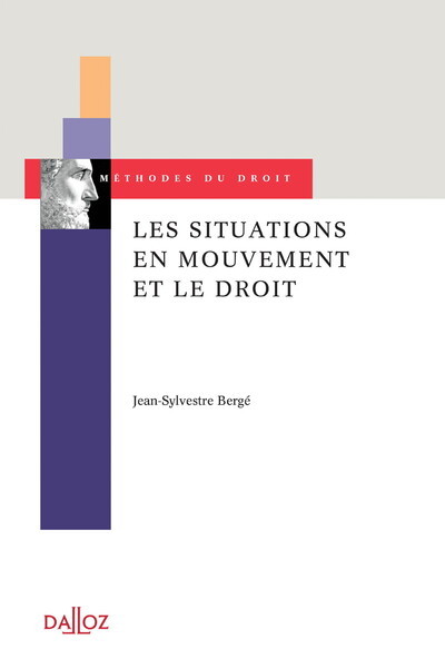 Les situations en mouvement et le droit - Jean-Sylvestre Bergé - DALLOZ