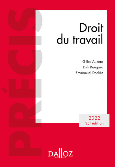 Droit du travail 2022 35ed - Gilles Auzero, Dirk Baugard, Emmanuel Dockès - DALLOZ