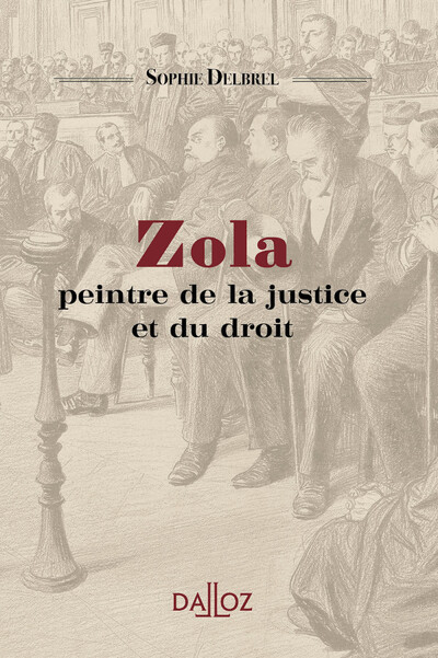 Zola peintre de la justice et du droit - Sophie Delbrel - DALLOZ